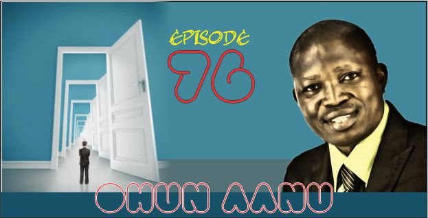 Ohun Aanu Episode 76