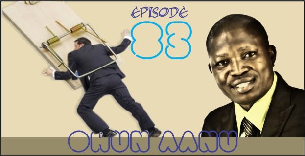 Ohun Aanu Episode 83