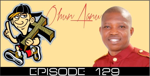 Ohun Aanu Episode 129