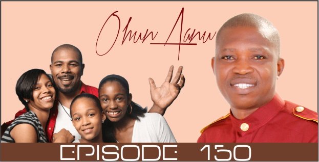 Ohun Aanu Episode 150