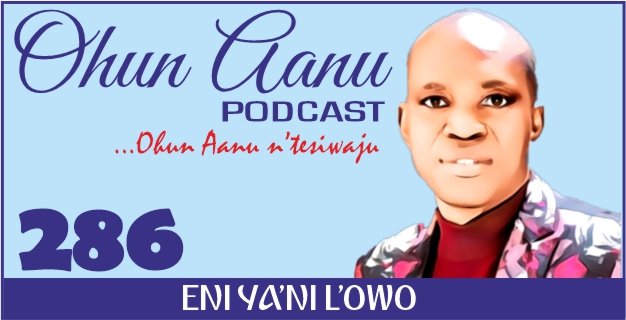 Ohun Aanu Episode 286