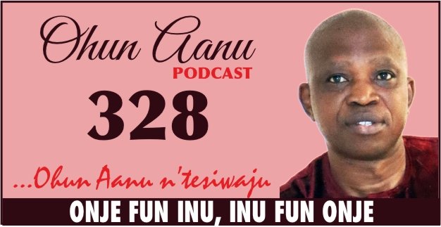 Ohun Aanu Episode 328