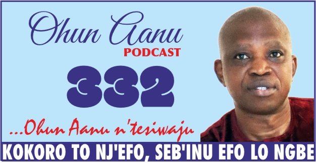 Ohun Aanu Episode 332