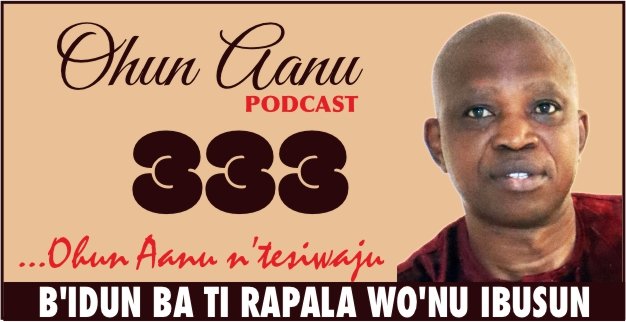 Ohun Aanu Episode 333