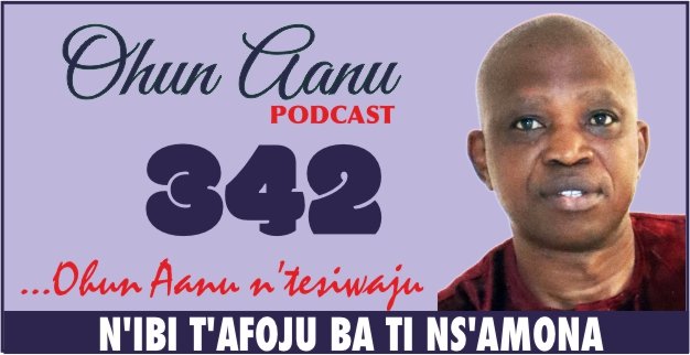 Ohun Aanu Episode 342