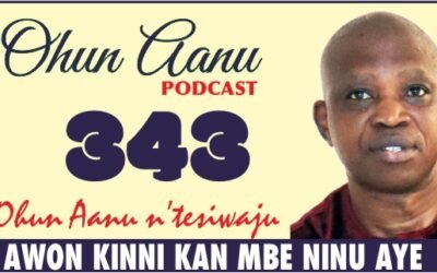 Ohun Aanu Episode 343